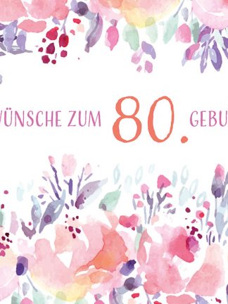 Geburtstagskarte - Glückwünsche zum 80. Geburtstag